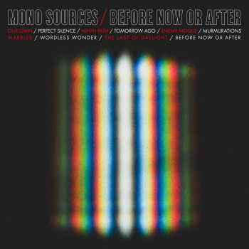 “Before Now or After” por Mono Sources